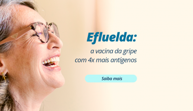 Efluelda: a vacina da gripe com 4x mais antígenos