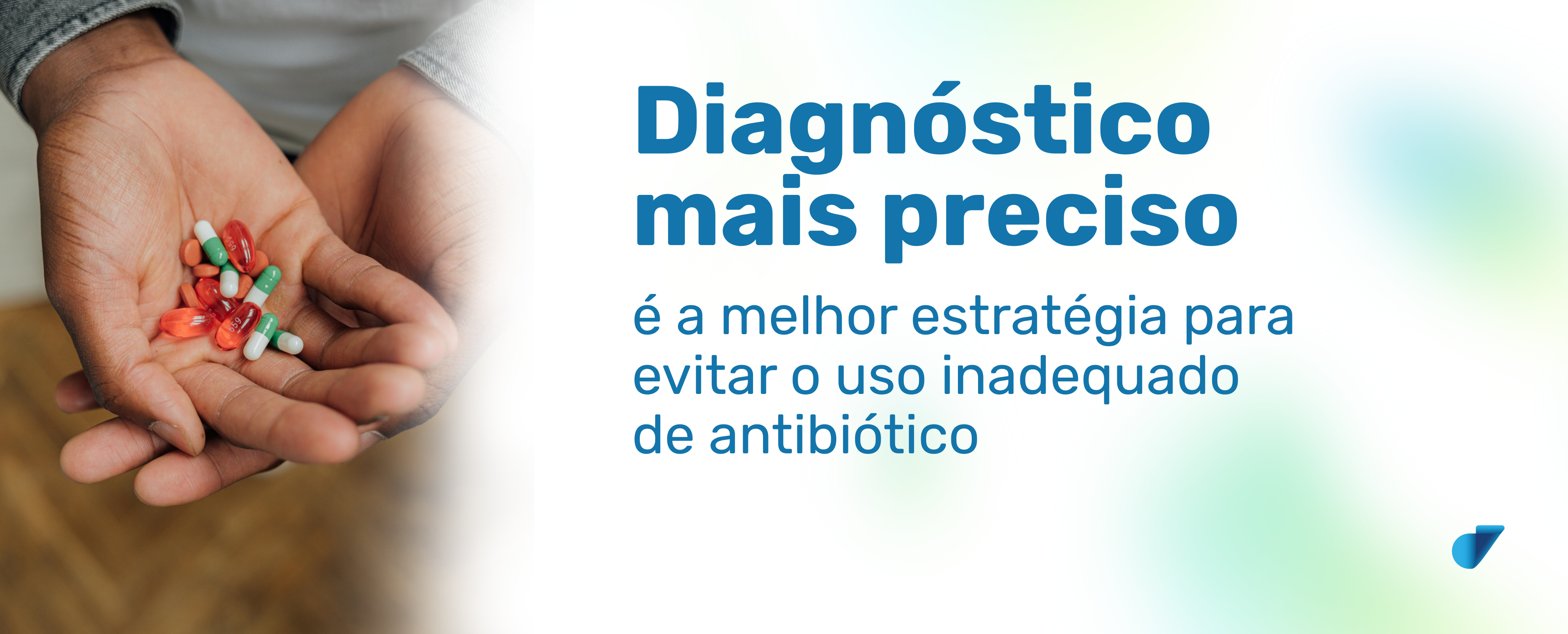 Diagnóstico mais preciso: uma estratégia contra o uso inadequado de antibióticos