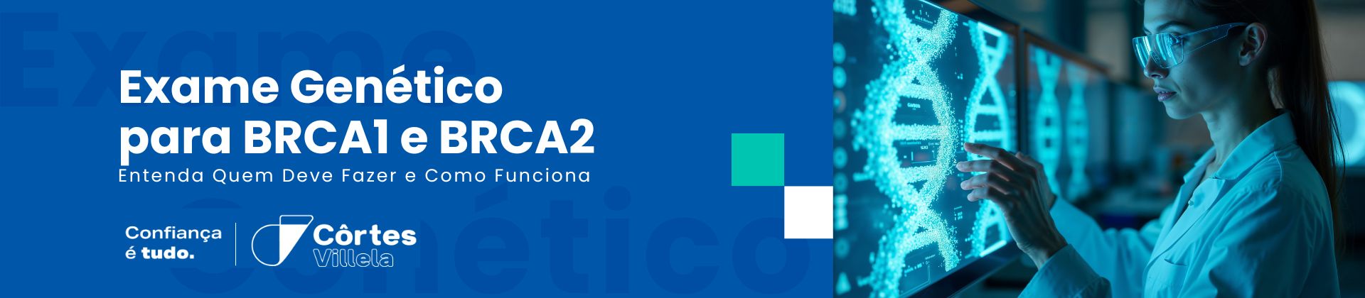 Exame Genético para BRCA1 e BRCA2: Entenda Quem Deve Fazer e Como Funciona